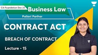 Contract Act  Lecture 15  BREACH OF CONTRACT  Pallavi [upl. by Ahser]