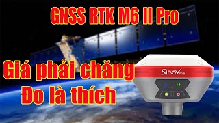 Giới thiệu máy GNSS RTK SINO M6 II Pro  Đo khỏe  Giá rẻ  chạy êm [upl. by Gimpel]