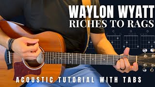 Riches to Rags Waylon Wyatt Guitar Lesson with Tabs [upl. by Ditzel17]