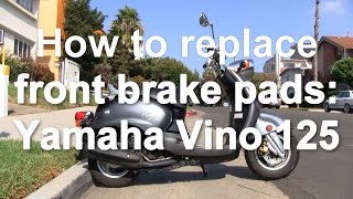 How change front brake pads Yamaha Vino 125 scooter [upl. by Schroder]