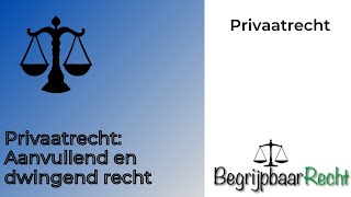 Privaatrecht dwingend en aanvullend recht [upl. by Eizdnil]