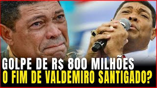 O quotFIMquot de Valdemiro Santiago  Golpe de R 800 MILHÕES [upl. by Airdnaxila11]