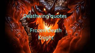 Deathwing quotes by Frozen Death Knight 2011 [upl. by Klapp]