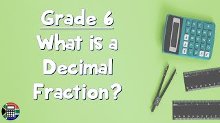 Grade 6 What is a Decimal Fraction [upl. by Nettle]