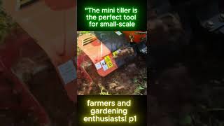 quotThe mini tiller is the perfect tool for smallscale farmers and gardening enthusiasts [upl. by Notlih]