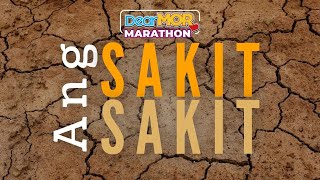 Dear MOR Marathon quotAng Sakit Sakitquot [upl. by Patrick]