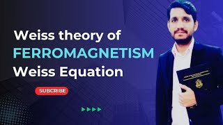 Ferromagnetism  Weiss Theory of Ferromagnetism  Derivation of Weiss Equation [upl. by Clifford735]