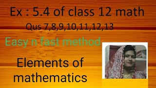 Ex 54 of class 12 mathsElements of mathematicsQus 78910111213 [upl. by Ahsatsana]