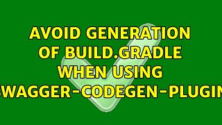 Avoid generation of buildgradle when using swaggercodegenplugin [upl. by Jarret12]