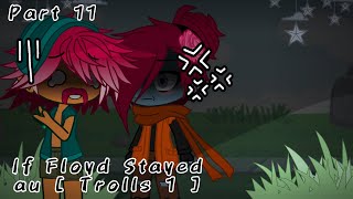 If Floyd Stayed  Part 11  Trolls 1  Trolls Gacha  Enjoy✨ [upl. by Nett]