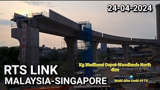 RTS LINK MALAYSIASINGAPORE CURRENT WORK PROGRESS as in 24042024 [upl. by Ettesil470]