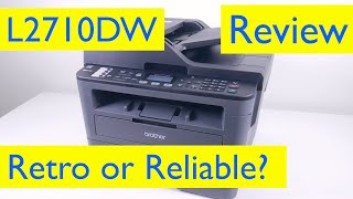 Retro or Reliable Brother MFCL2710DW Allinone Laser Printer Review [upl. by Cirle522]