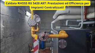 Caldaia RHOSS RX 5420 A97 Prestazioni ed Efficienza per Impianti Centralizzati [upl. by Haslett]