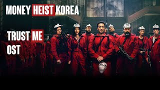 Trust Me  Money Heist Korea Soundtrack  Opening song [upl. by Weisman]