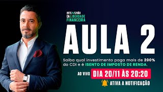 AULA 2  O INVESTIMENTO QUE PAGA MAIS DE 200 DO CDI E É ISENTO DE IMPOSTO DE RENDA  LIVE 1633 [upl. by Ardehs]