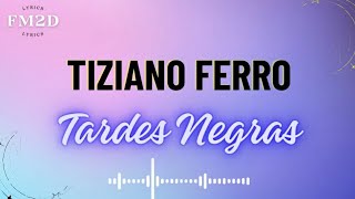 Tiziano Ferro  Tardes Negras lyrics video [upl. by Azil]