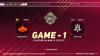 Game  1 BURMESE GHOULS vs TEAM LILGUN M5 World Championship [upl. by Akiwak504]