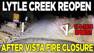 LYTLE CREEK REOPENS AFTER VISTA FIRE CLOSURE  STOCKTON FLATS amp COLDWATER CANYON UPDATE 1142024 [upl. by Wilber]