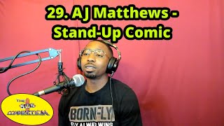 29 AJ Matthews  Stand Up Comic [upl. by Llerref]