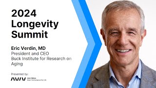 Breakthroughs in Aging Research  Dr Eric Verdin 2024 Longevity Summit  Aviv Clinics [upl. by Vincent]