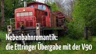 Auf der wilden Nebenbahn mit der V90  die Ettringer Übergabe [upl. by Gnap242]