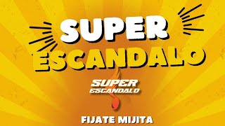 El Súper Escandalo Fijate Mijita [upl. by Nayar]