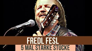 5 starke Stücke von Fredl Fesl [upl. by Notlok658]