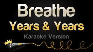 Years amp Years  Breathe Karaoke Version [upl. by Johannessen]