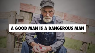 A Good Man Is Not A Harmless Man  Why Christian Men Should Be Dangerous [upl. by Ecnirp]