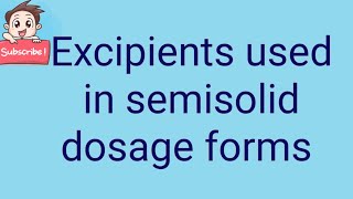 Excipients used in semisolid dosage forms [upl. by Esilec]