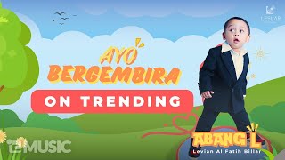 Levian Al Fatih Billar Abang L  Ayo Bergembira Official Lyric Video [upl. by Nedrob841]