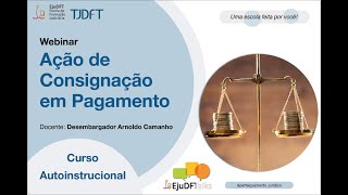 Curso Autoinstrucional EjuDFTalks Webinar Ação de Consignação em Pagamento [upl. by Fleurette]