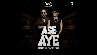 Black G Bdi  Ase Aye Feat Big Fizzo official Audio Lyrics [upl. by Linc]