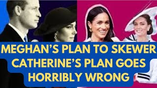 MEGHAN’S PLAN TO SKEWER CATHERINE GOES HORRIBLY WRONG …LATEST NEWS meghan meghanmarkle royal [upl. by Burkitt620]