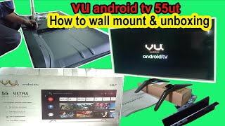 Vu android UHD smart TV 55 inch wall mount and unboxing [upl. by Pillihpnhoj]