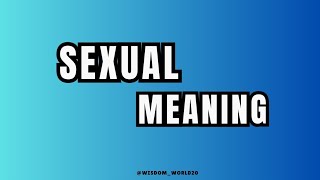 Sexual Meaning Definition amp dictionary in EnglishWhat is Sexual [upl. by Egres]