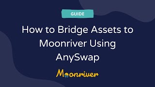 How to Bridge Assets to Moonriver Using AnySwap [upl. by Solegnave776]