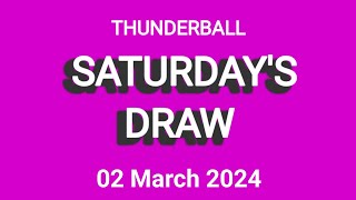 Thunderball Draw Results 02 March 2024  Thunderball Draw Live Tonight [upl. by Kit]