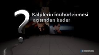 Kalplerin mühürlenmesi  Kadere İman 14 ᴴᴰ [upl. by Fanechka]