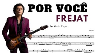 POR VOCÊ  FREJAT  partitura SAX ALTO [upl. by Fira]