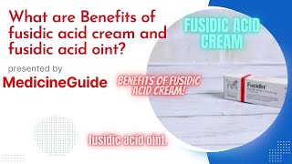 What are Benefits of fusidic acid cream and fusidic acid ointfusidicacidcreamfucidinfucibetcream [upl. by Ecyob]