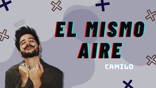 Camilo  El Mismo Aire Letra  Mix Reggaeton 2024 [upl. by Leen605]