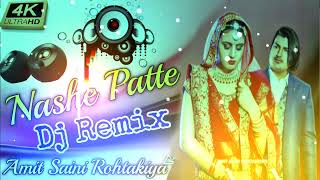 Nashe Patte Amit Saini RohtakiyaDj RemixFull dialogue Herd Dj RemixNew Haryanvi Dj Remix Song2022 [upl. by Eelegna]