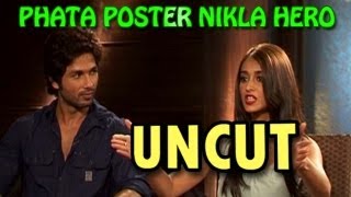 Phata Poster Nikla Hero  Shahid Kapoor amp Ileana DCruz talk about their new movie  UNCUT [upl. by Gearhart]