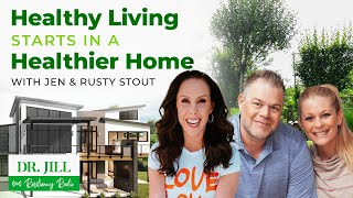 173 Resiliency Radio with Dr Jill Jen amp Rusty Stout  Healthier Living Starts in a Healthier Home [upl. by Alyaj]