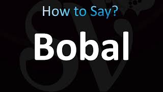 How to Pronounce Bobal CORRECTLY [upl. by Ellimaj]