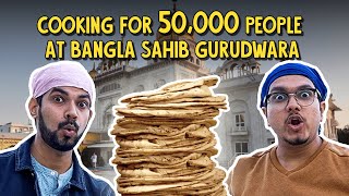 Cooking Langar For 50000 People At Gurudwara Bangla Sahib  OK Tested [upl. by Wiersma25]