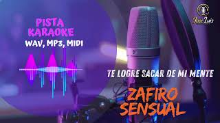 Te logre sacar de mi mente  Zafiro Sensual  Demo  Karaoke [upl. by Acinna933]