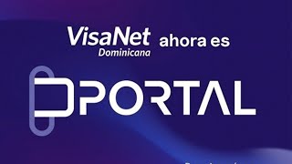 VisaNet Dominicana se transforma a PORTAL [upl. by Odlanar734]