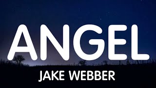 Jake Webber  Angel Lyrics New Song [upl. by Emili]